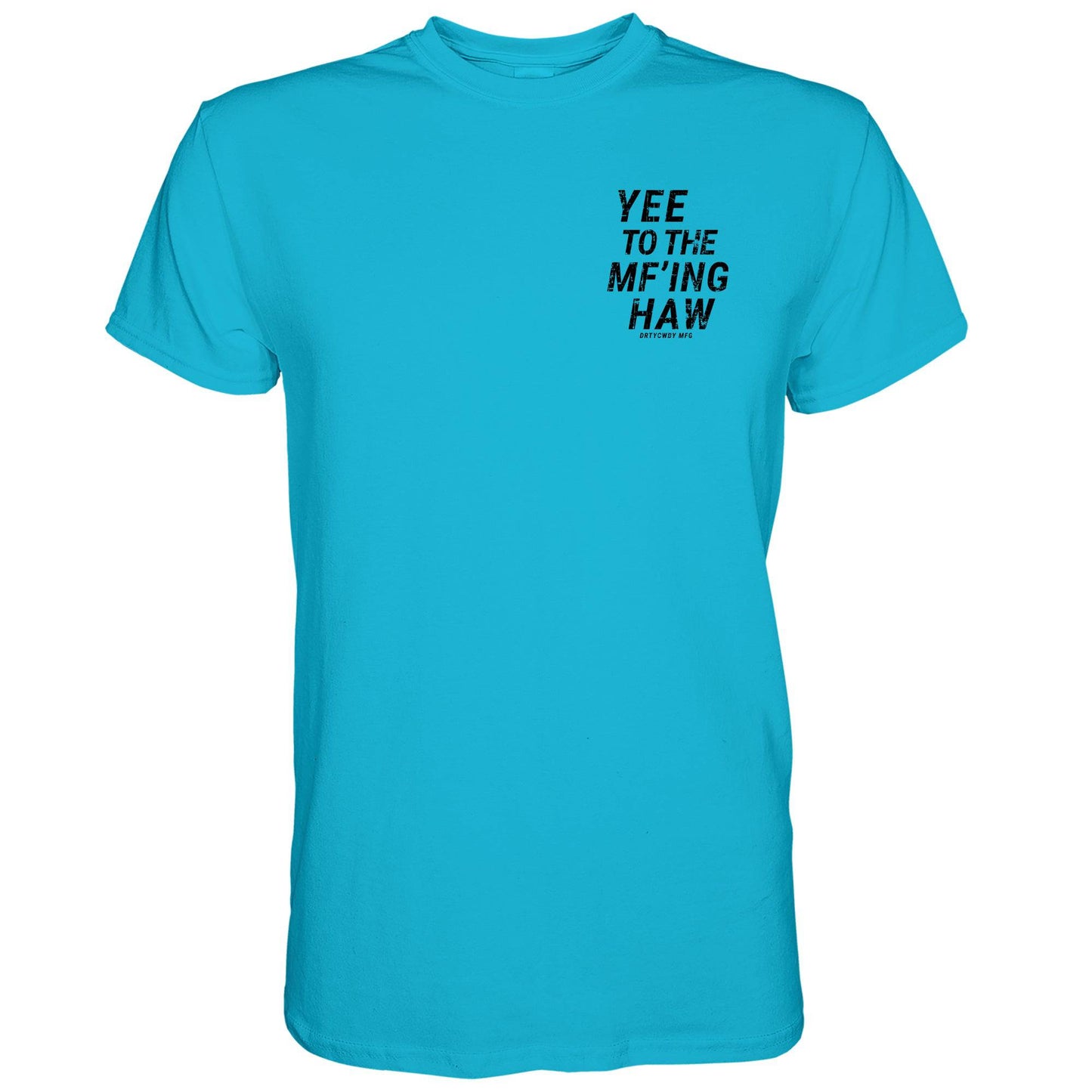 Yee To The Mf'Ing Haw Rodeo Men's T-Shirt DIRTY COWBOY MFG