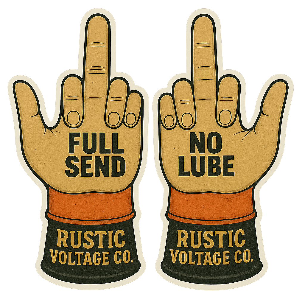 Full send, No lube Rustic Voltage Co