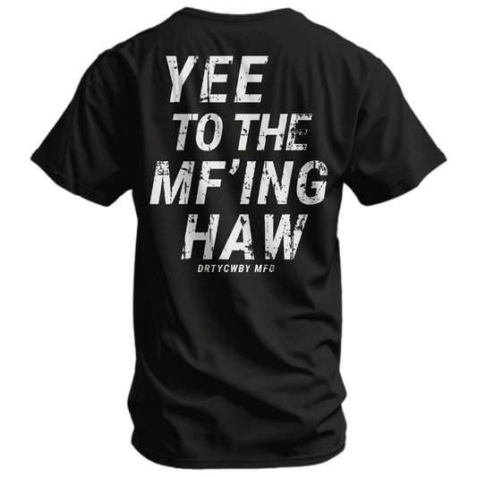 Yee To The Mf'Ing Haw Rodeo Men's T-Shirt DIRTY COWBOY MFG