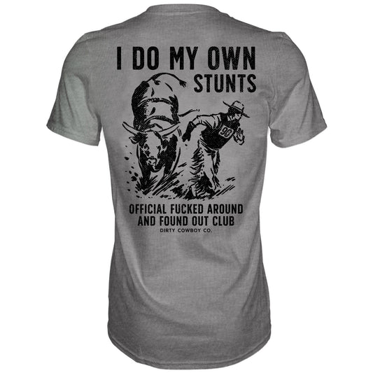 I Do My Own Stunts | Official F*cked Around Found Out Club Men's T-Shirt DIRTY COWBOY MFG