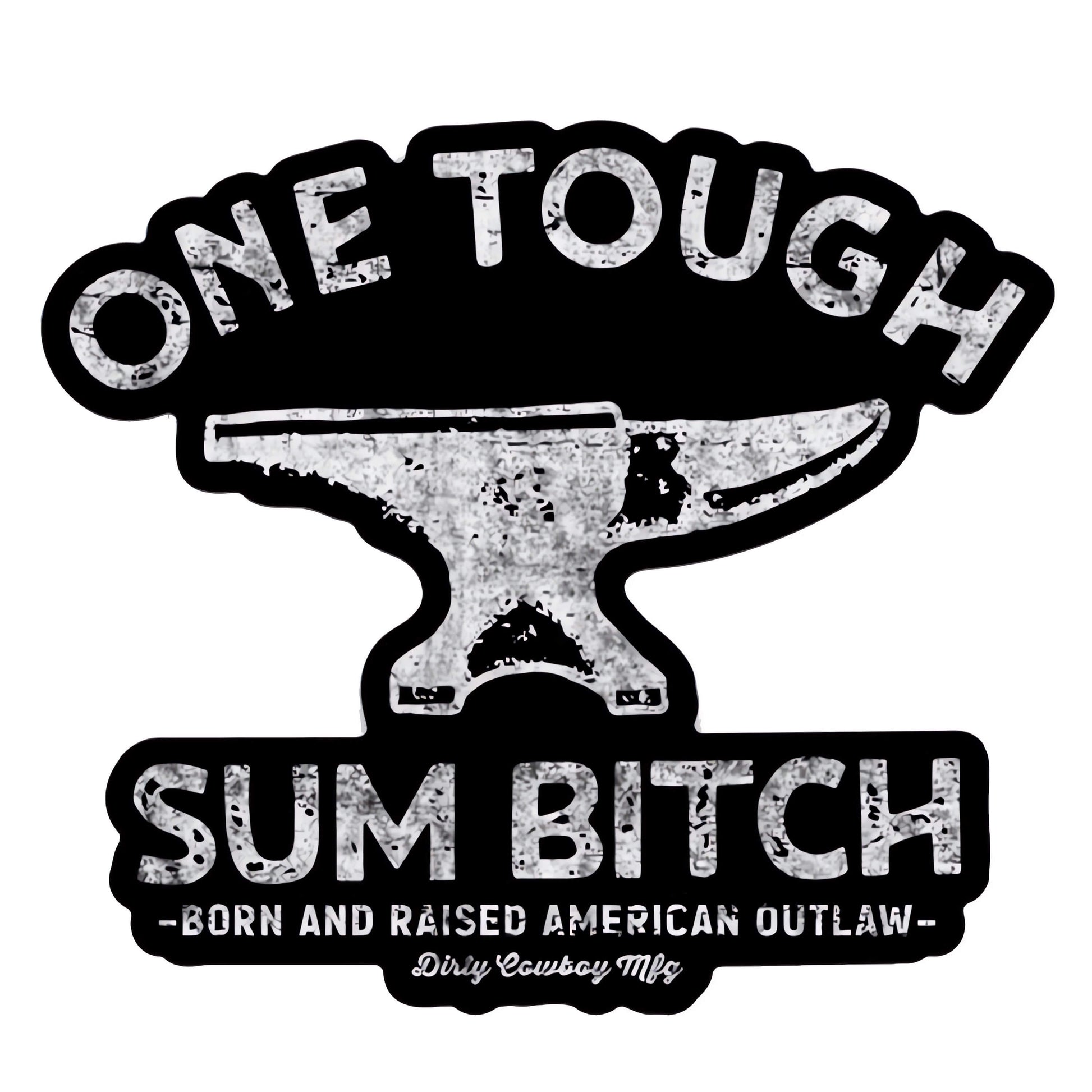One Tough Sum Anvil Decal DIRTY COWBOY MFG