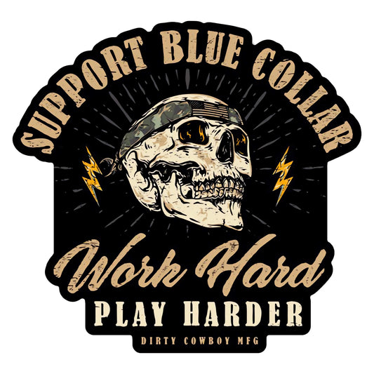 Work Hard Play Harder Blue Collar Decal DIRTY COWBOY MFG